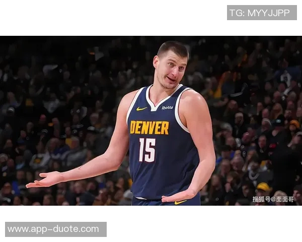 约基奇首节表现惊艳6投全中轻松斩获12分5篮板3助攻 约基奇首节表现惊艳6投全中轻松斩获12分5篮板3助攻